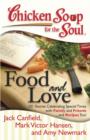 Chicken Soup for the Soul: Food and Love : 101 Stories Celebrating Special Times with Family and Friends... and Recipes Too! - eBook