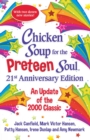 Chicken Soup for the Preteen Soul 21st Anniversary Edition : An Update of the 2000 Classic - eBook
