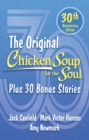 Chicken Soup for the Soul 30th Anniversary Edition : All Your Favorite Original Stories Plus 30 Bonus Stories for the Next 30 Years - eBook