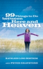 99 Things to Do between Here and Heaven - eBook