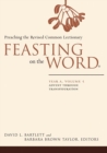 Feasting on the Word: Year A, Volume 1 : Advent through Transfiguration - eBook