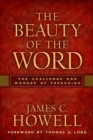 The Beauty of the Word : The Challenge and Wonder of Preaching - eBook
