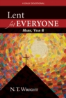 Lent for Everyone: Mark, Year B : A Daily Devotional - eBook