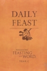 Daily Feast: Meditations from Feasting on the Word, Year C - eBook