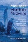 Mourner, Mother, Midwife : Reimagining God's Delivering Presence in the Old Testament - eBook