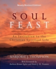 Soul Feast, Newly Revised Edition : An Invitation to the Christian Spiritual Life - eBook
