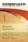 Biblical Prophecy : Perspectives for Christian Theology, Discipleship, and Ministry - eBook