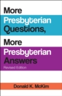 More Presbyterian Questions, More Presbyterian Answers, Revised edition - eBook