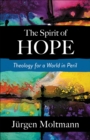 The Spirit of Hope : Theology for a World in Peril - eBook