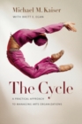 The Cycle : A Practical Approach to Managing Arts Organizations - eBook