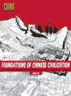 Foundations of Chinese Civilization : The Yellow Emperor to the Han Dynasty (2697 BCE - 220 CE) - Book