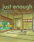 Just Enough : Lessons from Japan for Sustainable Living, Architecture, and Design - Book