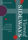 Viewed Sideways : Writings on Culture and Style in Contemporary Japan - eBook