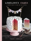 Lomelino's Cakes : 27 Pretty Cakes to Make Any Day Special - Book