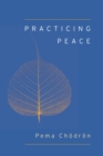 Practicing Peace (Shambhala Pocket Classic) - Book