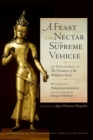 A Feast of the Nectar of the Supreme Vehicle : An Explanation of the Ornament of the Mahayana Sutras - Book