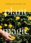 Plant Magic : Herbalism in Real Life - Book