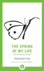 The Spring of My Life : And Selected Haiku - Book