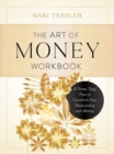 The Art of Money Workbook : A Three-Step Plan to Transform Your Relationship with Money - Book
