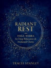 Radiant Rest : Yoga Nidra for Deep Relaxation and Awakened Clarity - Book