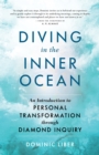 Diving in the Inner Ocean : An Introduction to Personal Transformation through Diamond Inquiry - Book