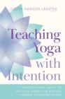 Teaching Yoga with Intention : The Essential Guide to Skillful Hands-On Assists and Verbal Communication - Book