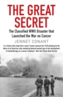 The Great Secret : The Classified World War II Disaster that Launched the War on Cancer - Book