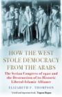 How the West Stole Democracy from the Arabs - eBook