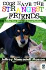 Dogs Have the Strangest Friends - eBook