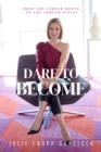 Dare to Become : From the Corner Booth to the Corner Office - Book