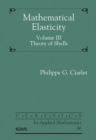 Mathematical Elasticity, Volume III : Theory of Shells - Book