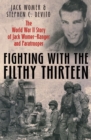 Fighting with the Filthy Thirteen : The World War II Story of Jack Womer-Ranger and Paratrooper - eBook