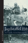 Jagdstaffel 356 : The Story of a German Fighter Squadron - eBook