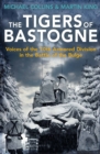 The Tigers of Bastogne : Voices of the 10th Armored Division in the Battle of the Bulge - eBook