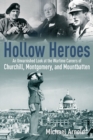 Hollow Heroes : An Unvarnished Look at the Wartime Careers of Churchill, Montgomery and Mountbatten - Book