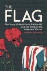 The Flag : The Story of Revd David Railton MC and the Tomb of the Unknown Warrior - Book