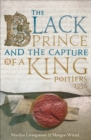 The Black Prince and the Capture of a King : Poitiers 1356 - eBook