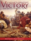 Caesar's Greatest Victory : The Battle of Alesia, Gaul 52 BC - eBook