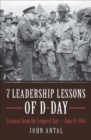 7 Leadership Lessons of D-Day : Lessons from the Longest Day-June 6, 1944 - eBook
