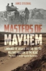 Masters of Mayhem : Lawrence of Arabia and the British Military Mission to the Hejaz - Book