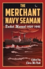 The Merchant Navy Seaman Pocket Manual 1939-1945 - eBook