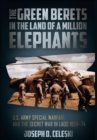 The Green Berets in the Land of a Million Elephants : U.S. Army Special Warfare and the Secret War in Laos 1959-74 - eBook