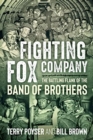 Fighting Fox Company : The Battling Flank of the Band of Brothers - Book