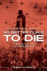 No Better Place to Die : Ste-Mere Eglise, June 1944-the Battle for La Fiere Bridge - Book