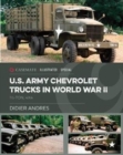 U.S. Army Chevrolet Trucks in World War II : 1½-Ton, 4x4 - Book