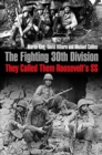 The Fighting 30th Division : They Called Them Roosevelt's Ss - Book