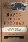 Nazis on the Potomac : The Top-Secret Intelligence Operation that Helped Win World War II - eBook