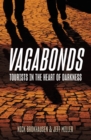Vagabonds : Tourists in the Heart of Darkness - eBook