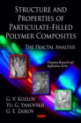 Structure and Properties of Particulate-Filled Polymer Composites : The Fractal Analysis - eBook