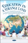 Education in a Strange Land : Globalization, Urbanization and Urban Schools - The Social and Educational Implications of the Geopolitical Economy - eBook